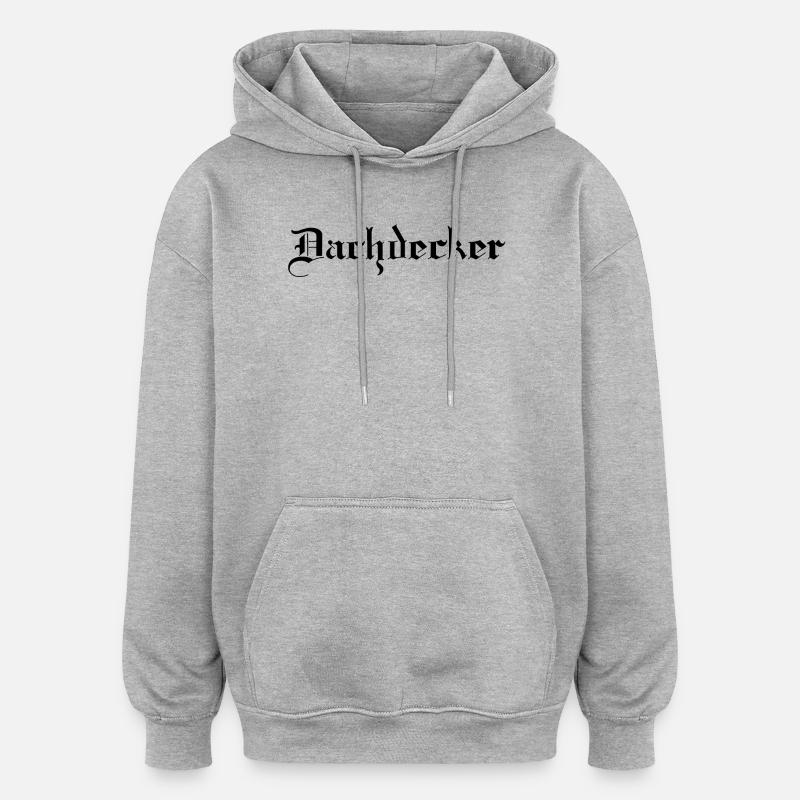 Dachdecker - Oversized Unisex Hoodie - Grau meliert