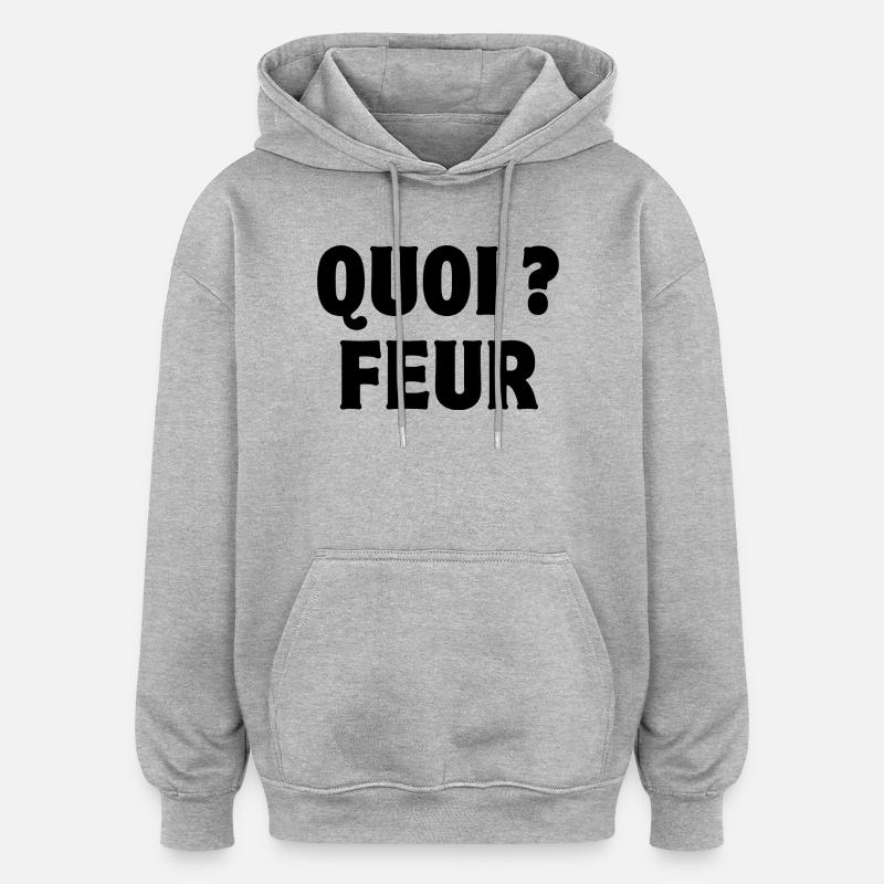 quoi, feur, expression - Sweat à capuche oversize unisexe - gris chiné