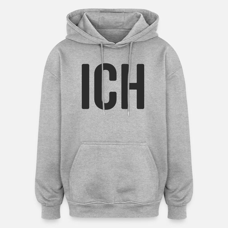 Ich Statement Design - Oversized Unisex Hoodie - Grau meliert