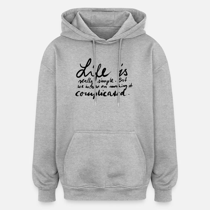 La vie est compliquée - Sweat à capuche oversize unisexe - gris chiné