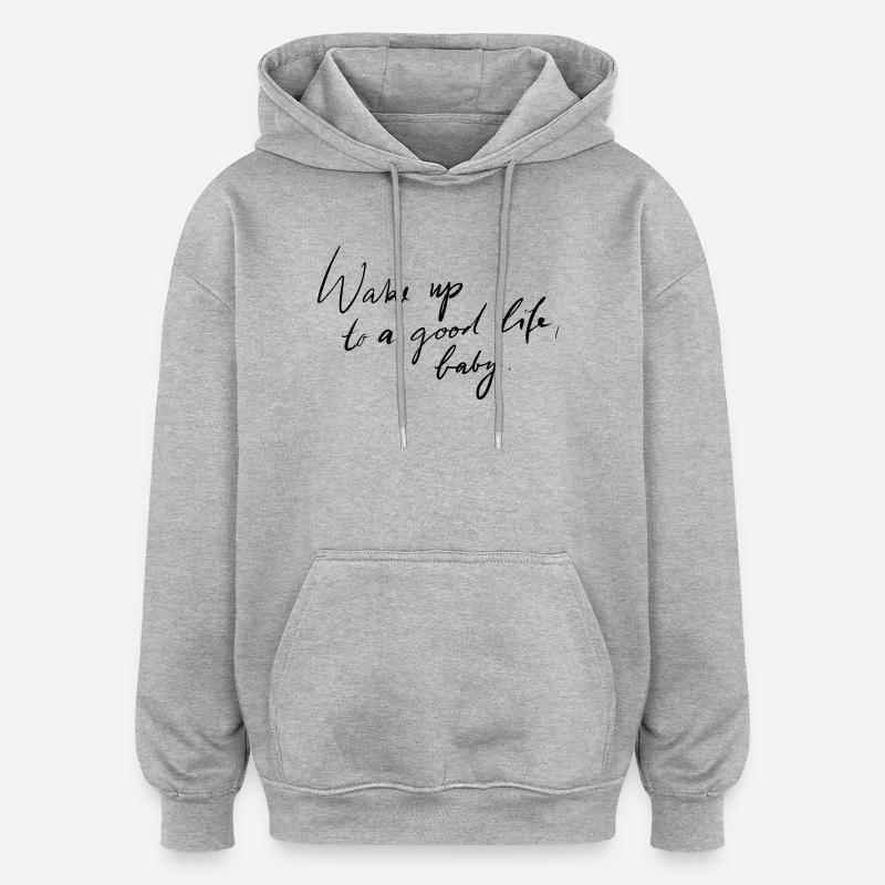 Réveillez-vous avec une belle vie - Sweat à capuche oversize unisexe - gris chiné