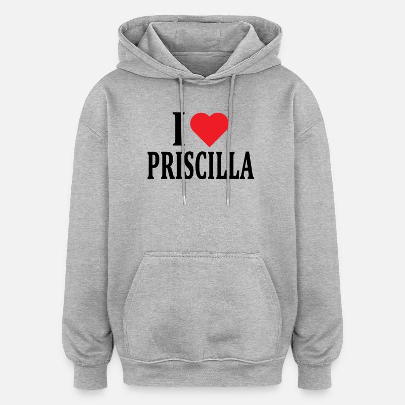 Ich liebe Priscilla T-Shirt Geschenkidee - Oversized Unisex Hoodie - Grau meliert