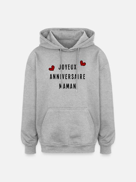 JOYEUX ANNIVERSAIRE MAMAN - Sweat à capuche oversize unisexe - gris chiné