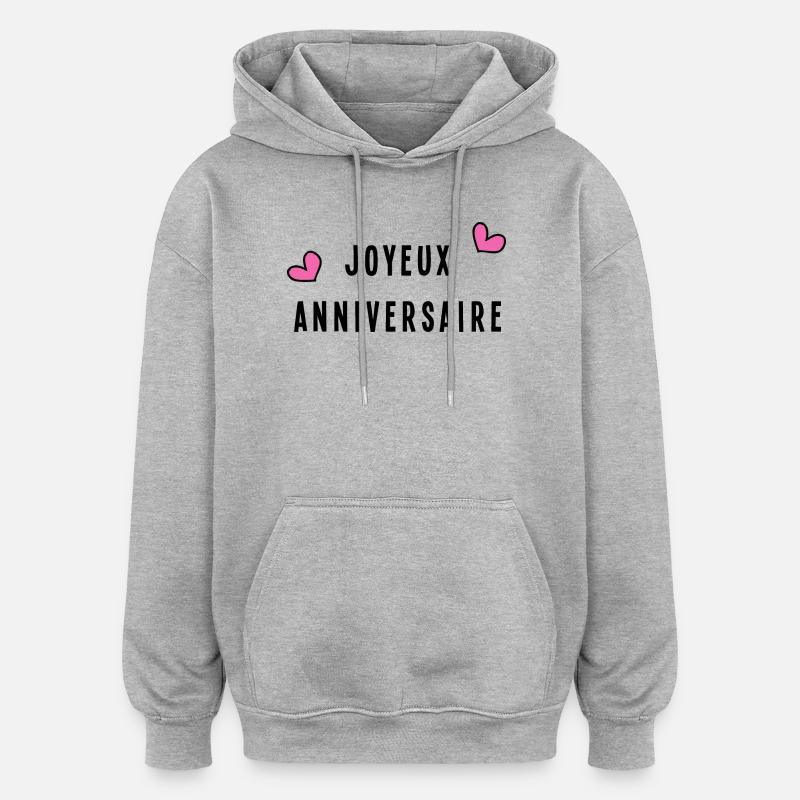 JOYEUX ANNIVERSAIRE - Sweat à capuche oversize unisexe - gris chiné