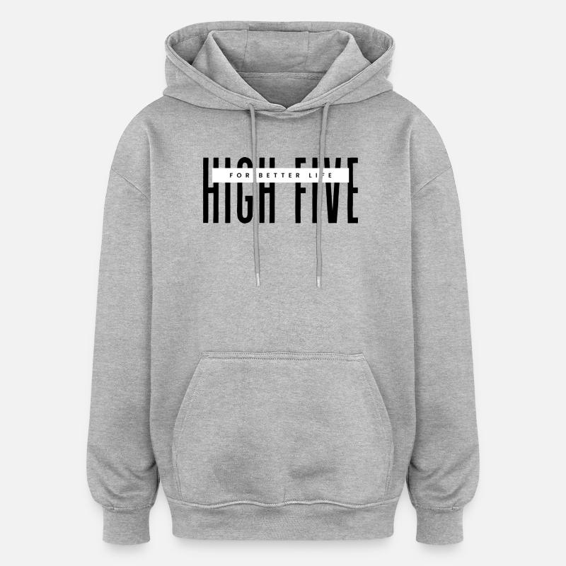 High Five for better life - Oversized Unisex Hoodie - heather grey