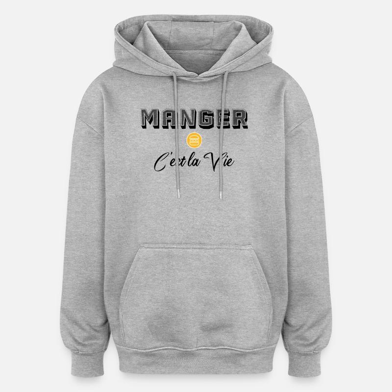 Manger C'est la Vie Nourriture - Sweat à capuche oversize unisexe - gris chiné