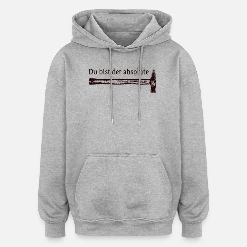 Du bist der absolute Hammer - Oversized Unisex Hoodie - Grau meliert