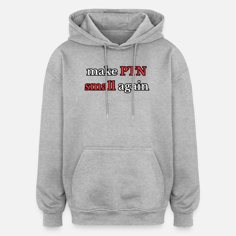 Make PTN small again - Oversized Unisex Hoodie - heather grey