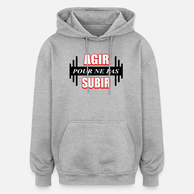 Agir pour ne pas subir - Sweat à capuche oversize unisexe - gris chiné