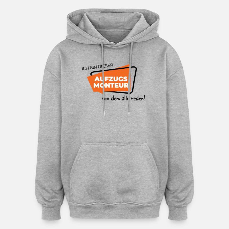 Aufzugsmonteur - Oversized Unisex Hoodie - Grau meliert