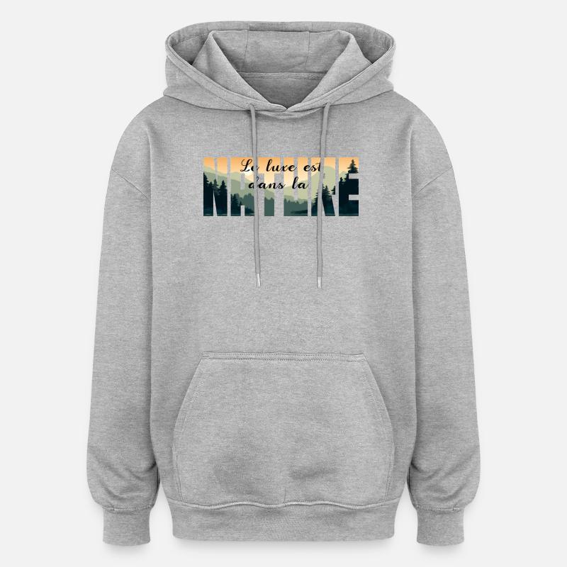 Le luxe est dans la NATURE - Sweat à capuche oversize unisexe - gris chiné