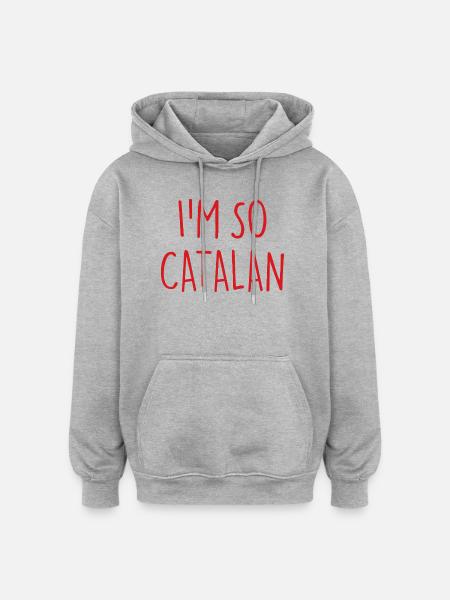 I'M SO CATALAN Catalan Catalonia - Oversized Unisex Hoodie - heather grey