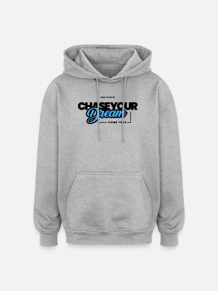 Don't stop to chase your dream. - Oversized Unisex Hoodie - heather grey