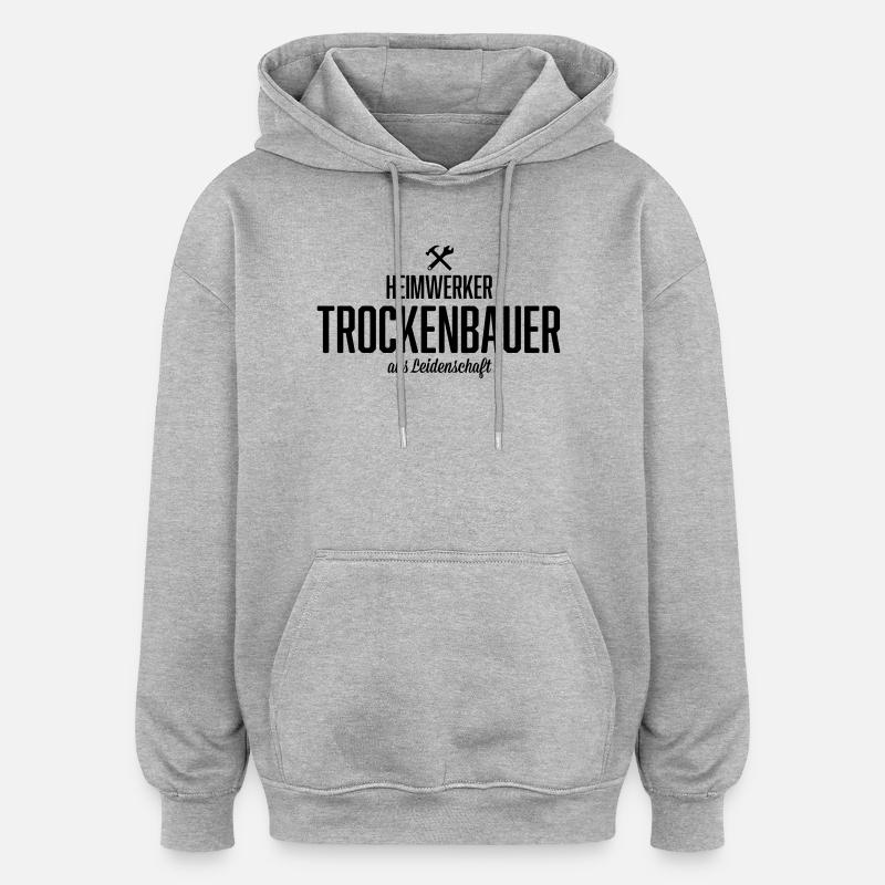 Heimwerker Trockenbauer - Oversized Unisex Hoodie - Grau meliert