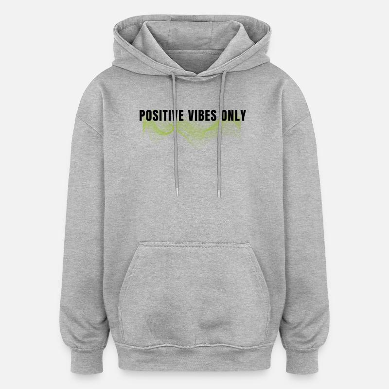 Nur positive Vibes - Oversized Unisex Hoodie - Grau meliert