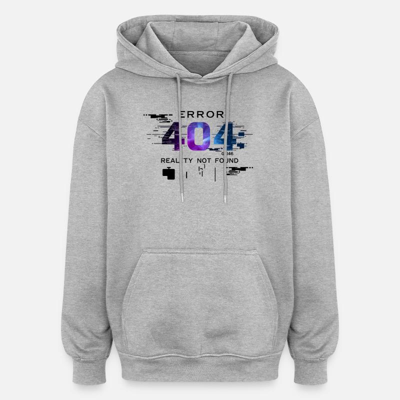 Error: Reality not found - Oversized Unisex Hoodie - heather grey