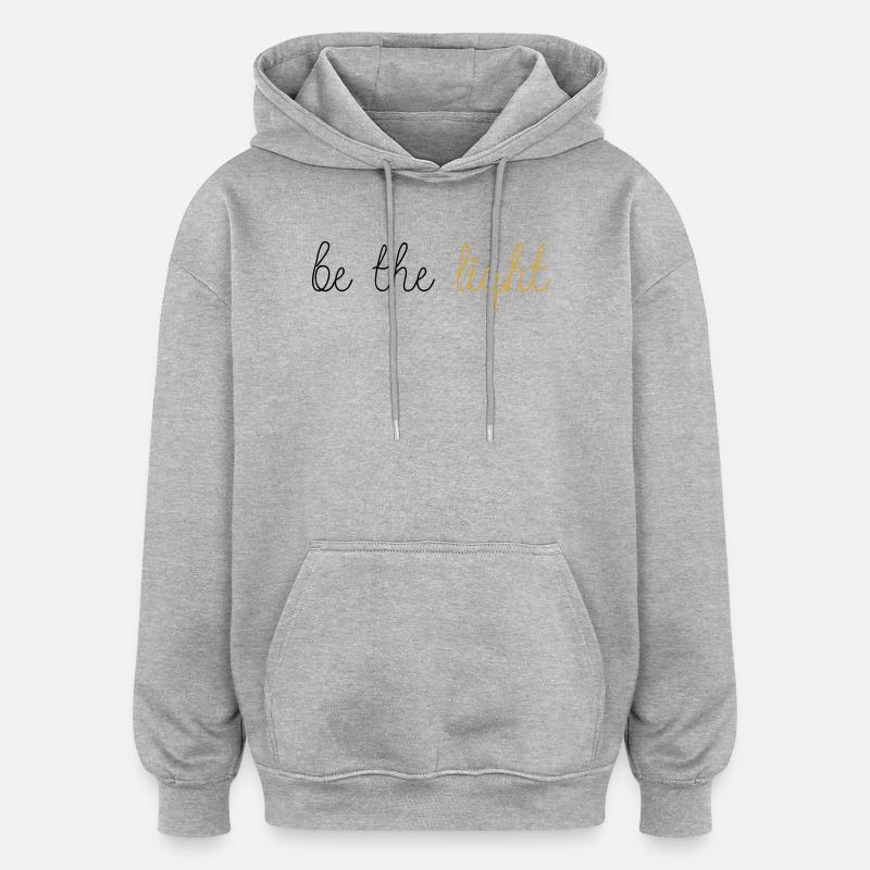 Soyez la lumière ! - Sweat à capuche oversize unisexe - gris chiné
