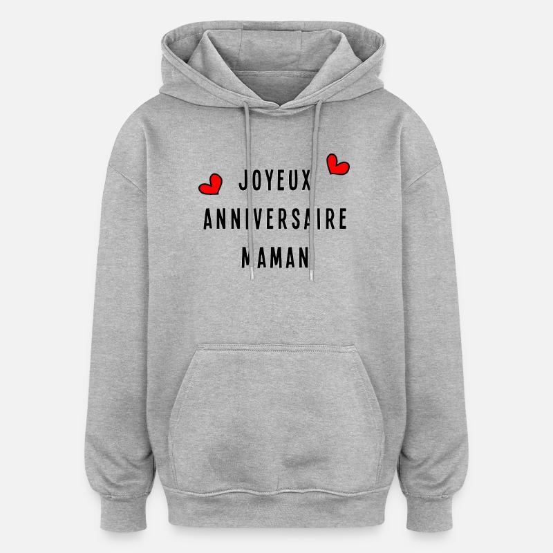 ANNIVERSAIRE. HAPPY BIRTHDAY. JOYEUX ANNIVERSAIRE. - Sweat à capuche oversize unisexe - gris chiné