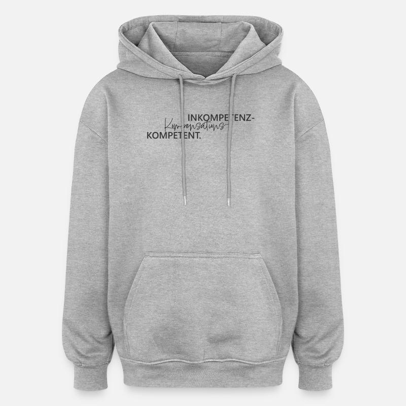 Inkompetenz Kompensations Kompetenz Wortspiel - Oversized Unisex Hoodie - Grau meliert
