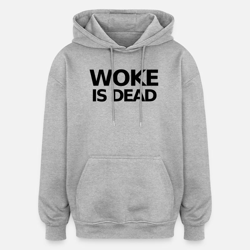 Déclaration WOKE IS DEAD - Sweat à capuche oversize unisexe - gris chiné