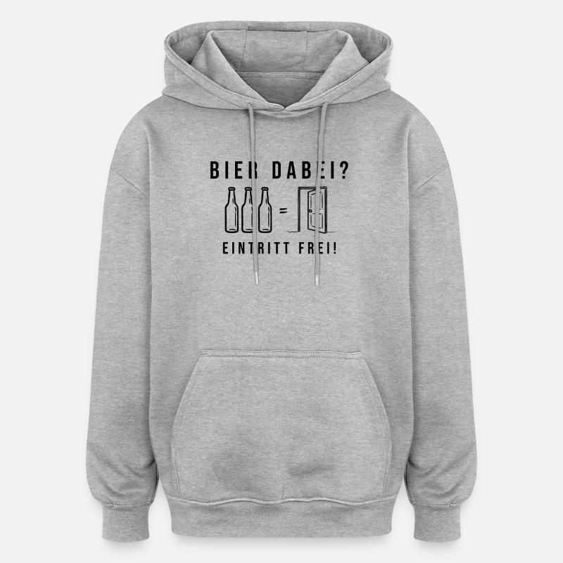 Bier dabei Eintritt frei Biersprüche Biergeschenk - Oversized Unisex Hoodie - Grau meliert