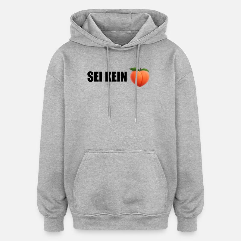 Sei Kein Peach - Oversized Unisex Hoodie - Grau meliert