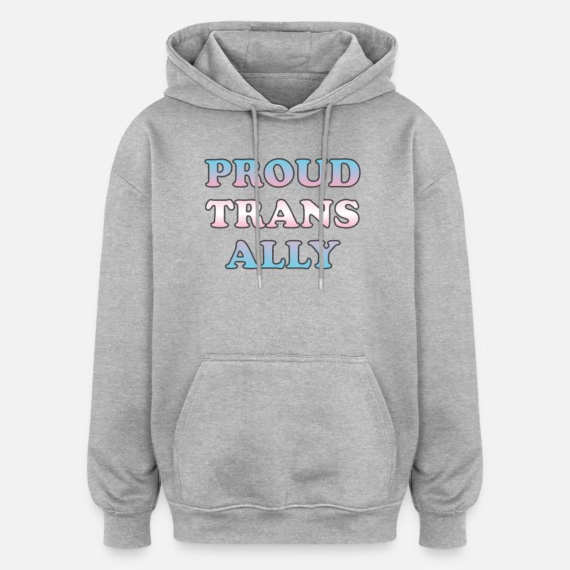 Proud Trans Ally Gradient Text - Oversized Unisex Hoodie - heather grey