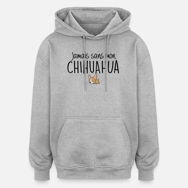 Chihuahua Humour Mignon Phrase drôle - Sweat à capuche oversize unisexe - gris chiné