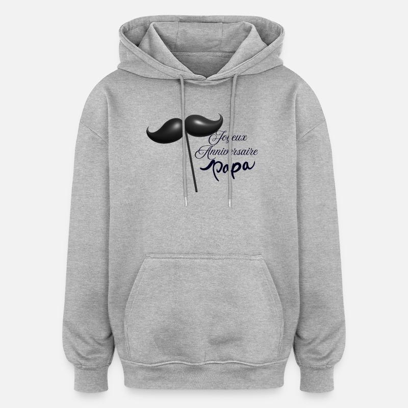 Joyeux anniversaire papa  - Sweat à capuche oversize unisexe - gris chiné
