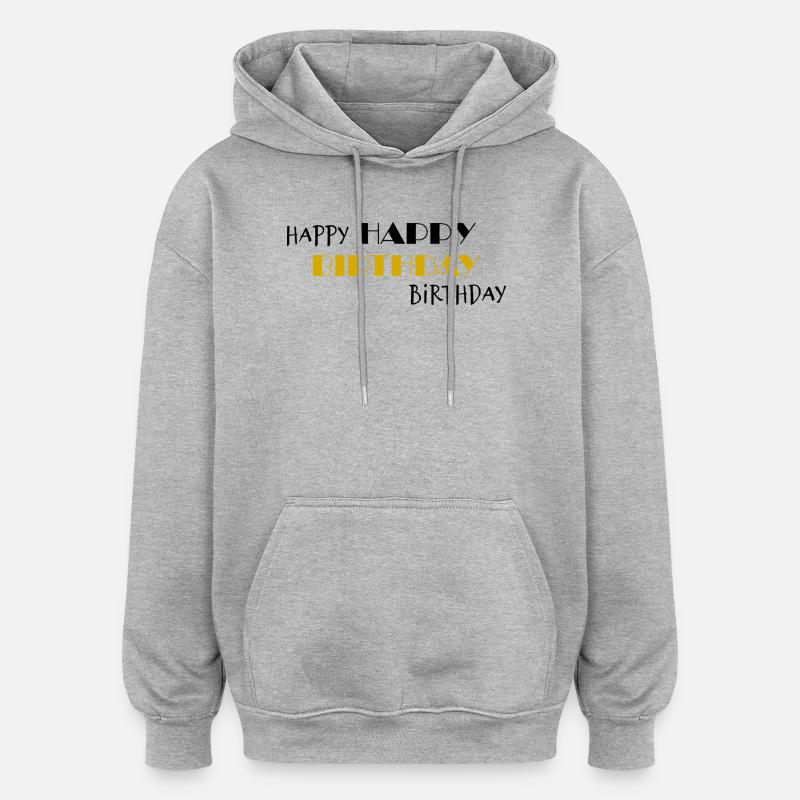 HAPPY BIRTHDAY. JOYEUX ANNIVERSAIRE. ANNIVERSAIRE. - Sweat à capuche oversize unisexe - gris chiné
