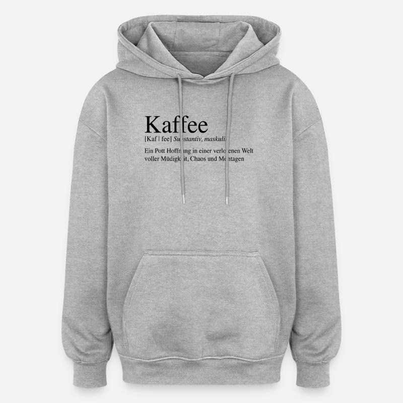 Kaffee - Ein Pott Hoffnung ... - Oversized Unisex Hoodie - Grau meliert