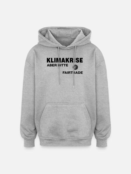 Klimakrise – aber bitte Fairtrade - Oversized Unisex Hoodie - Grau meliert