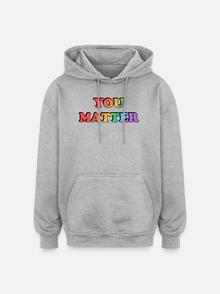 You_Matter_-_Copy_-2- - Oversized Unisex Hoodie - heather grey