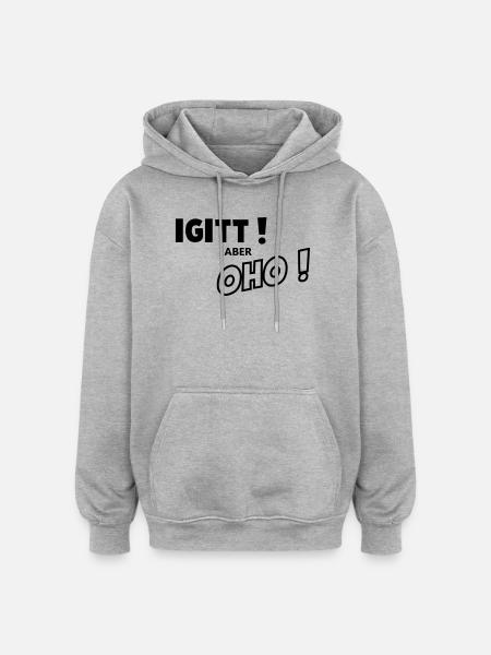 Igitt aber oho - Oversized Unisex Hoodie - Grau meliert