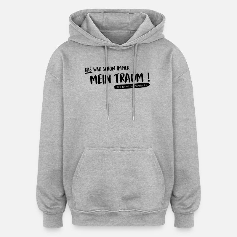 Das war mein Traum - Oversized Unisex Hoodie - Grau meliert