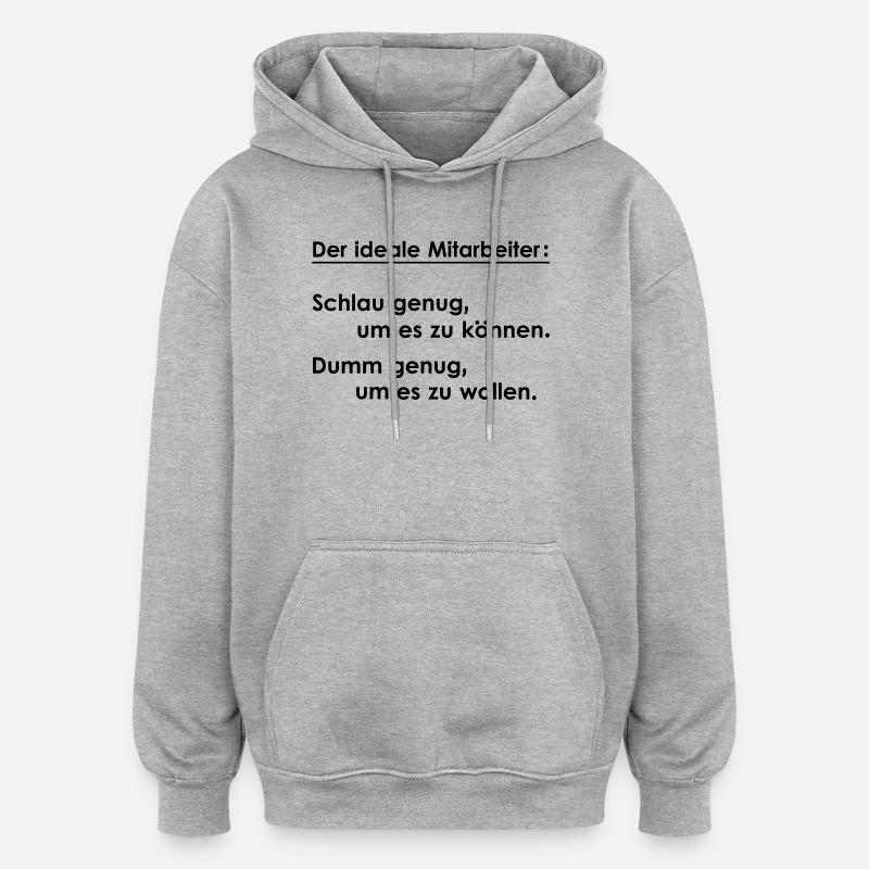 Der ideale Mitarbeiter - Oversized Unisex Hoodie - Grau meliert
