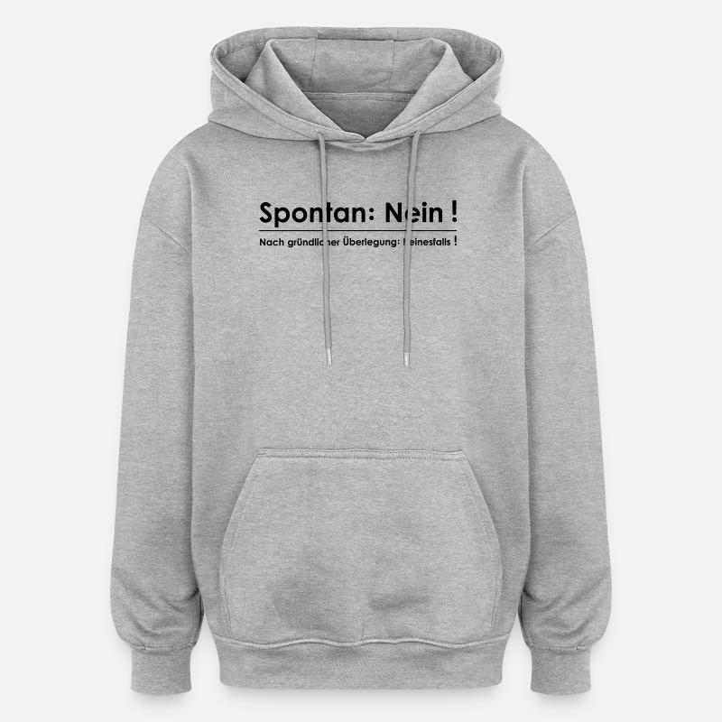 Spontan Nein - Oversized Unisex Hoodie - Grau meliert