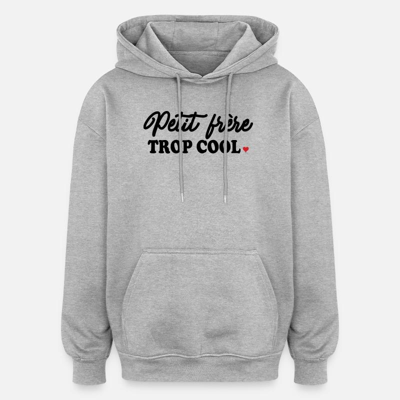 Frères & Soeurs « Trop Cool » - Sweat à capuche oversize unisexe - gris chiné