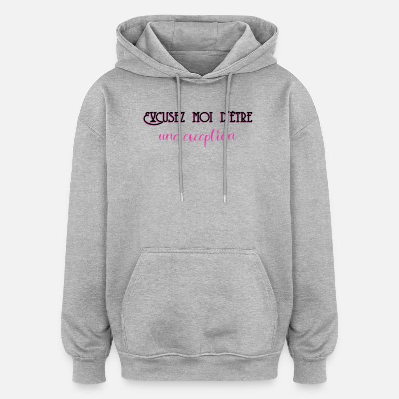 Excusez Moi DÊtre Une Exception - Sweat à capuche oversize unisexe - gris chiné