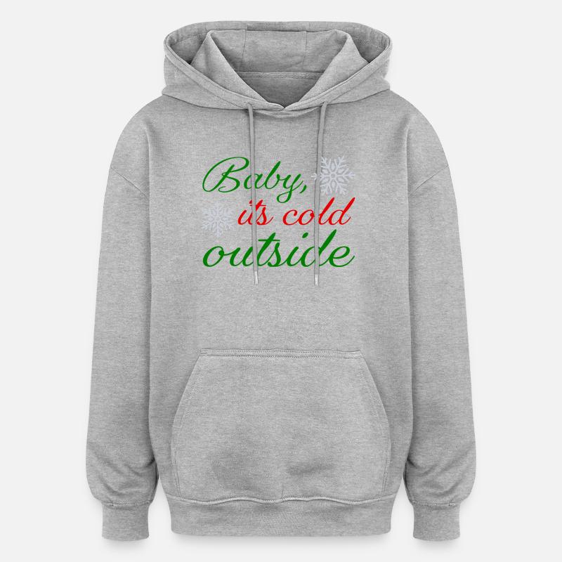 Bébé il fait froid dehors - Sweat à capuche oversize unisexe - gris chiné