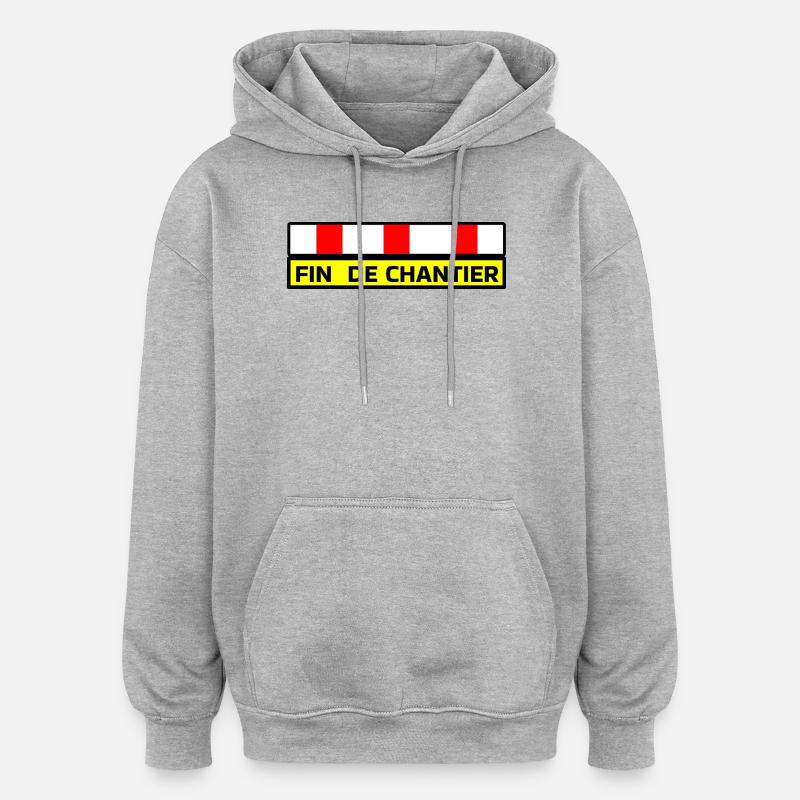 Fin de Chantier  - Sweat à capuche oversize unisexe - gris chiné