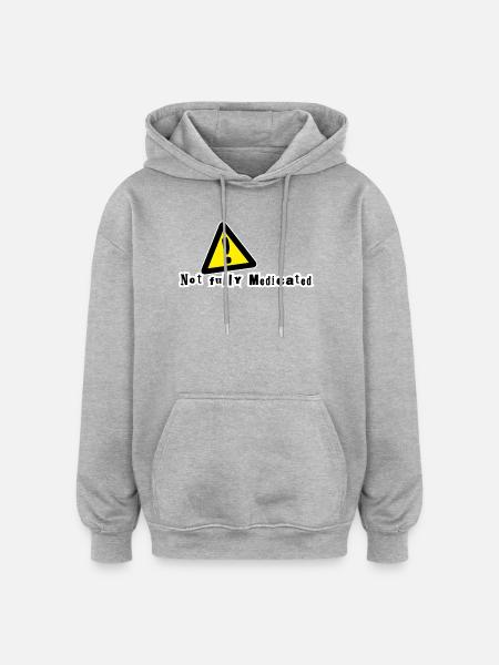 Not fully medicated - Oversized Unisex Hoodie - heather grey