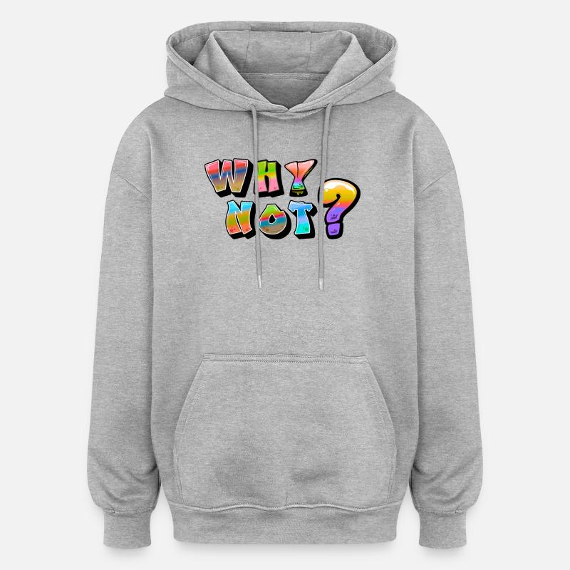 Pourquoi pas concevoir - Sweat à capuche oversize unisexe - gris chiné