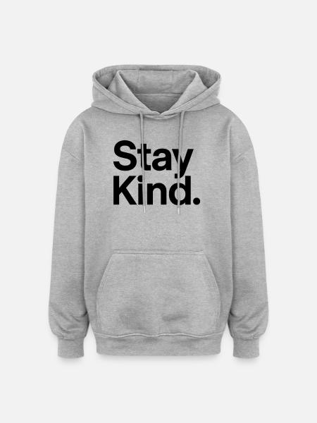 Stay Kind - Oversized Unisex Hoodie - Grau meliert