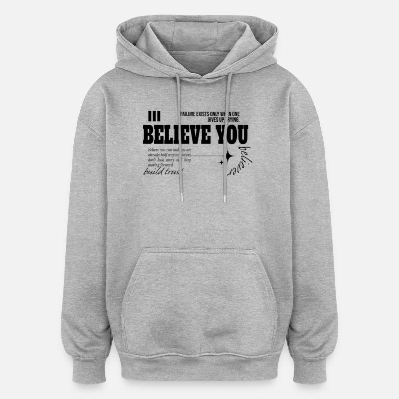 Croyez-vous - Sweat à capuche oversize unisexe - gris chiné