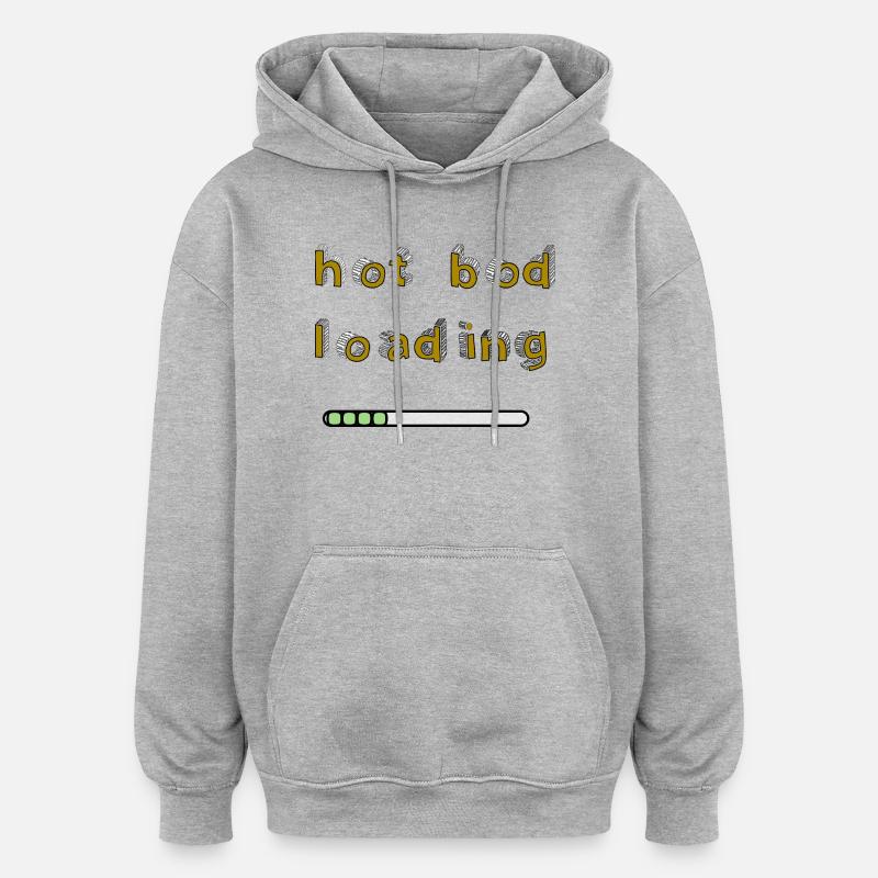 Hot Bod Loading - Oversized Unisex Hoodie - heather grey