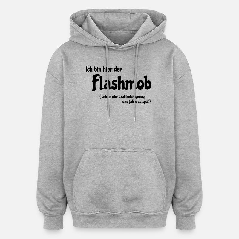 Flash mob - Oversized Unisex Hoodie - heather grey