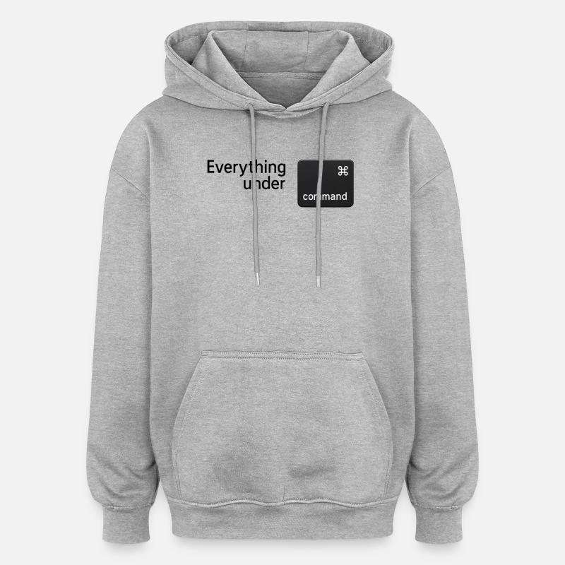 Tout est sous commandement - Sweat à capuche oversize unisexe - gris chiné