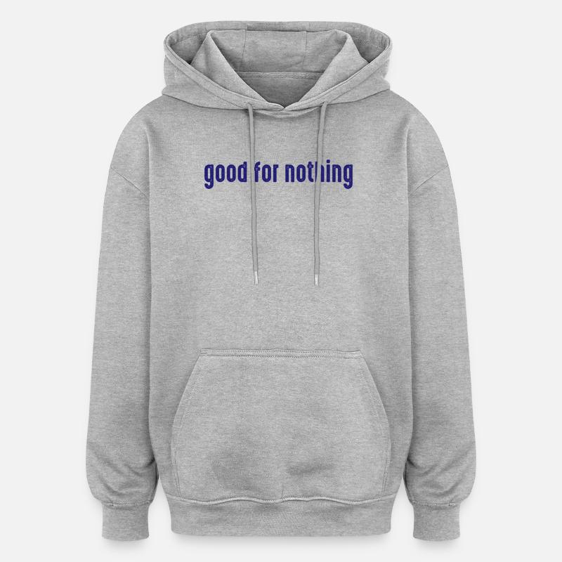 Good_for_Nothing - Sweat à capuche oversize unisexe - gris chiné