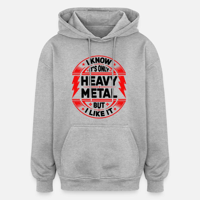 C’est juste du heavy metal - Sweat à capuche oversize unisexe - gris chiné